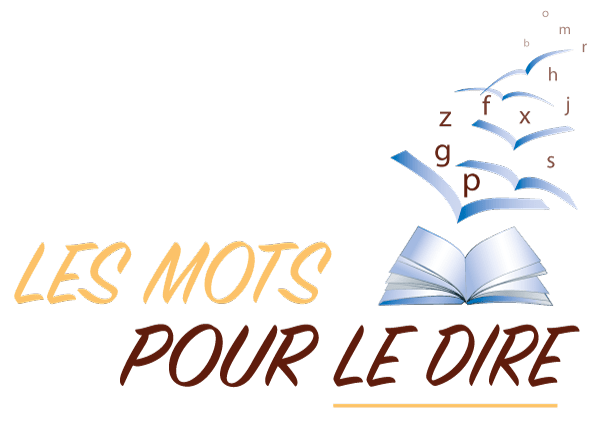 Les mots pour le dire